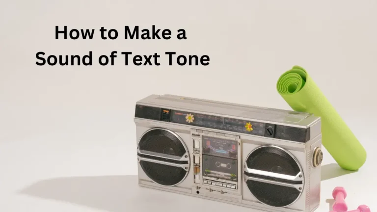 How to Make a Sound of Text Tone