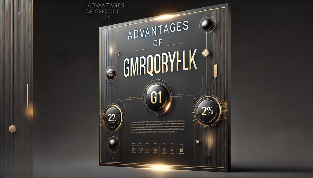 Advantages of GMRQORDYFLTK