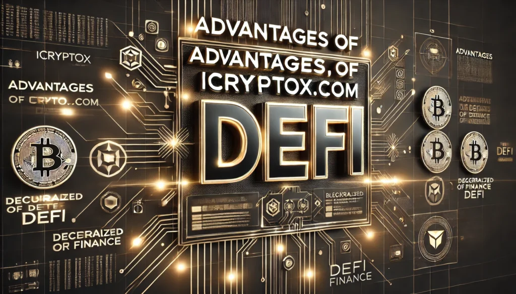 Advantages of icryptox.com DeFi