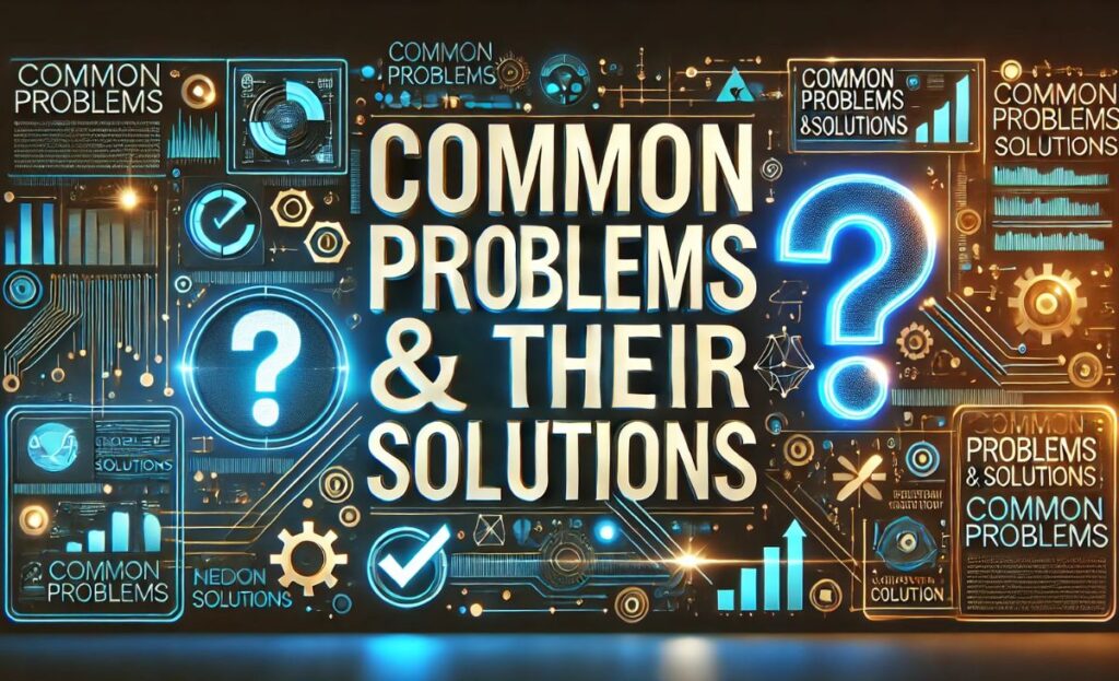 Common Problems Their Solutions