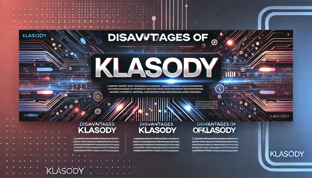 Disadvantages of Klasody