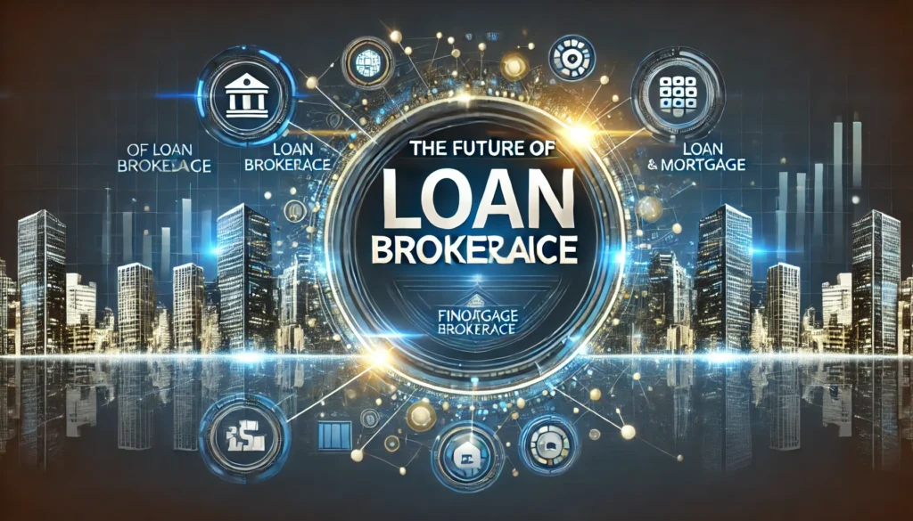 The Future of Loan Brokerage